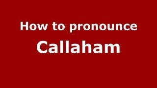 How to pronounce Callaham