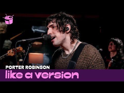 Porter Robinson – ‘Cheerleader’ (live for Like A Version)