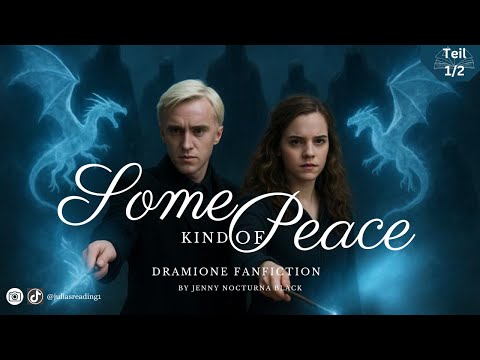 Some Kind of Peace | Teil 1/2 (inkl Folge 13) | Dramione (Harry Potter) Fanfiction Hörbuch deutsch