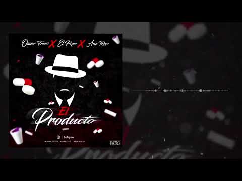 Ane Rap, Omar Fresh, El Pope - EL PRODUCTO [Audio]