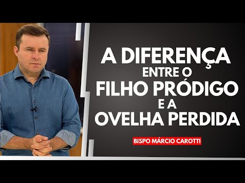 A DIFERENÇA ENTRE O FILHO PRÓDIGO E A OVELHA PERDIDA