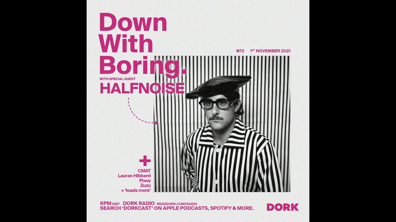 Down With Boring #0072: HalfNoise