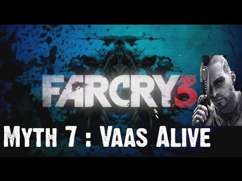 Far Cry 3 Myth Investigations Myth 7 : Vaas Alive
