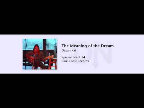 Dayan Kai - Blue Coast Special Event 14 - 03 - The Meaning of the Dream