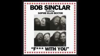 Bob Sinclar feat Sophie Ellis Bextor - Fuck With You (Mez One Remix)