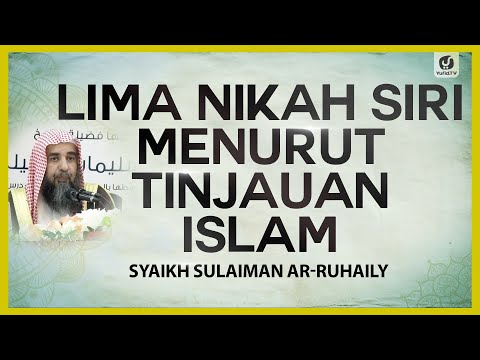 Lima Nikah Siri Menurut Tinjauan Islam - Syaikh Sulaiman Ar-Ruhaily #NasehatUlama