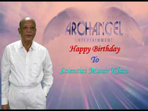 ARCHANGEL ENTERTENTMENT Wish Birthday To Scientist Munir Khan
