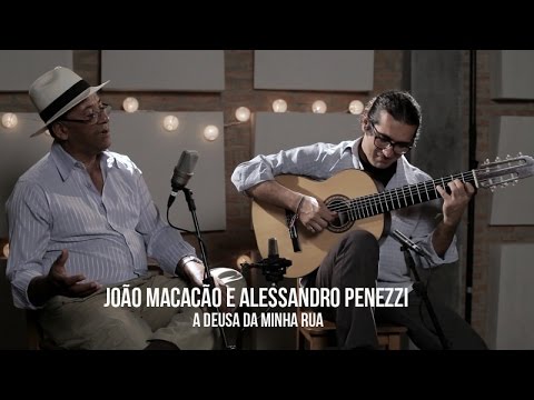 João Macacão e Alessandro Penezzi - A Deusa da Minha Rua