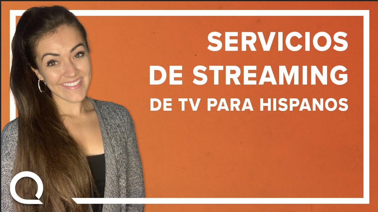 Los Mejores Servicios de Streaming de TV Para Hispanos