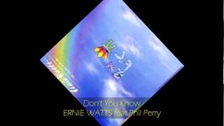 Ernie Watts - DON'T YOU KNOW feat Phil Perry
