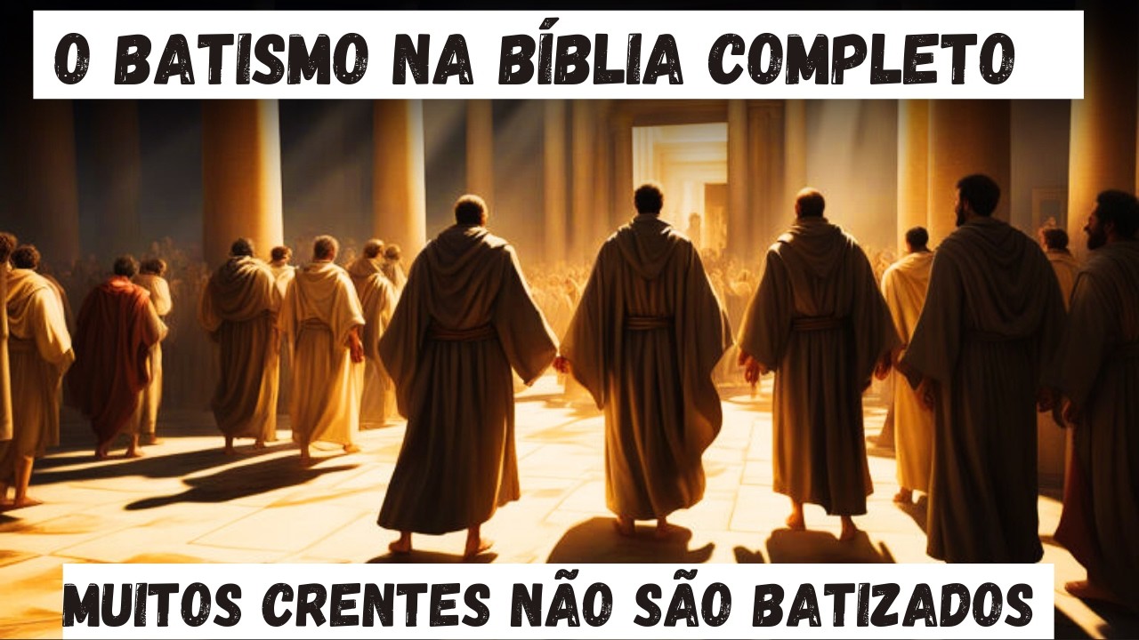 Único Vídeo sobre Batismo na Bíblia que você Precisará Assistir