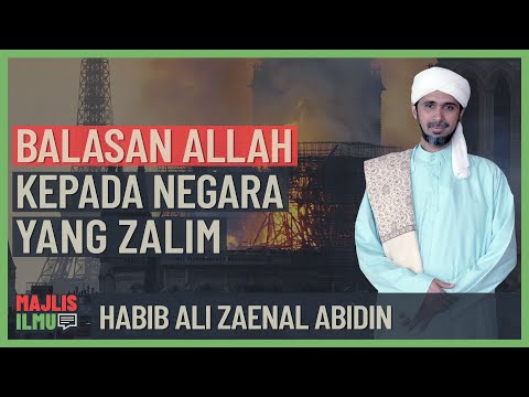 Habib Ali Zaenal Abidin - Balasan Allah Kepada Negara Yang Zalim