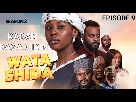 WATA SHIDA KADAN DAGA CIKIN SEASON 3 EPISODE 9