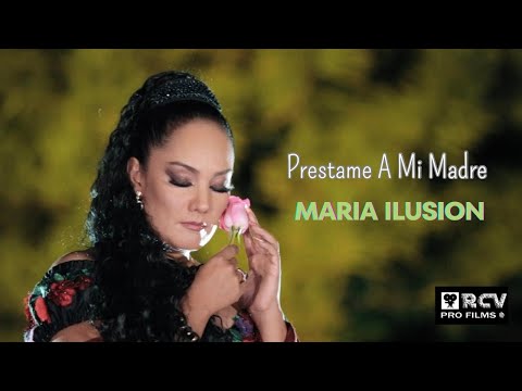 MARIA ILUSION  "PRESTAME A MI MADRE"