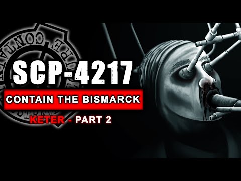 SCP-4217 - Contain the Bismarck - PART 2