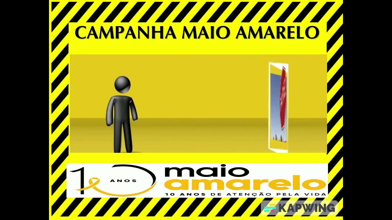 CAMPANHA MAIO AMARELO  -  10 ANOS  DE ATENÇÃO PELA VIDA.