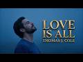 Thomas J. Cole - Love Is All (Long Distance) (Official Music Video)