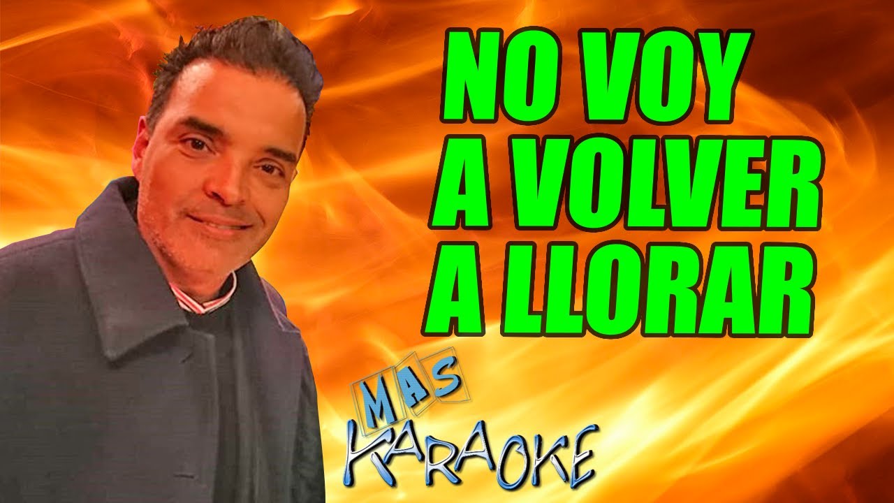 NO VOY A VOLVER A LLORAR