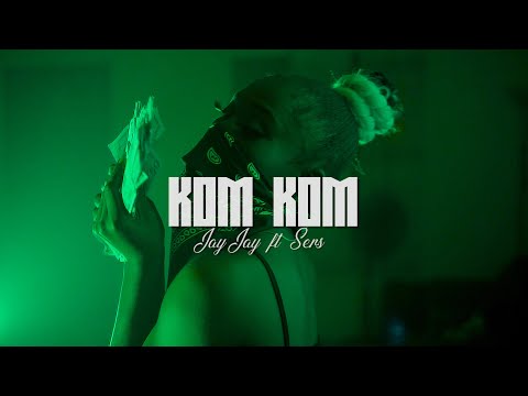Jay Jay Ft Sers - Kom Kom [Official Music Video] Prod. Mid Studio