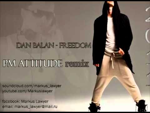 Dan Balan - Freedom (PM AttitudE remix)