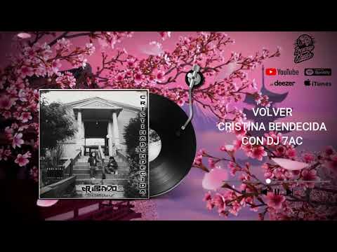 2.- Cristina Bendecida - Volver con Dj 7ac (Prod. Mesgo)(Gatobeats)
