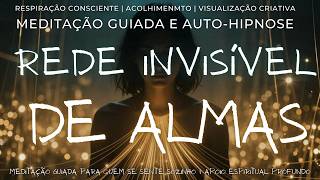 Se Você Se Sente Sozinho, Ouça Isso Hoje | Meditação de Reconexão