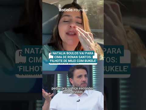 NATALIA BOULOS VAI PARA CIMA DE RENAN SANTOS: 'FILHOTE DE MILEI COM BUKELE'