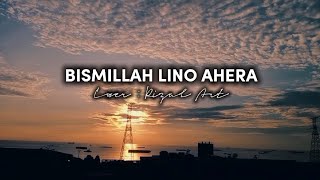 Download lagu BISMILLAH LINO AHERA COVER Rizal Art   lirik mp3