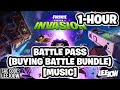 Fortnite - 1-Hour | Chapter 2 - Season 7: Invasion | Battle Pass (Buying Battle Bundle) [Music]