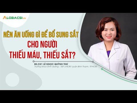 , title : 'Ăn Gì Để Bổ Sung Sắt Cho Người Thiếu Máu Thiếu Sắt | BS.CK1 Lê Ngọc Quỳnh Thư'
