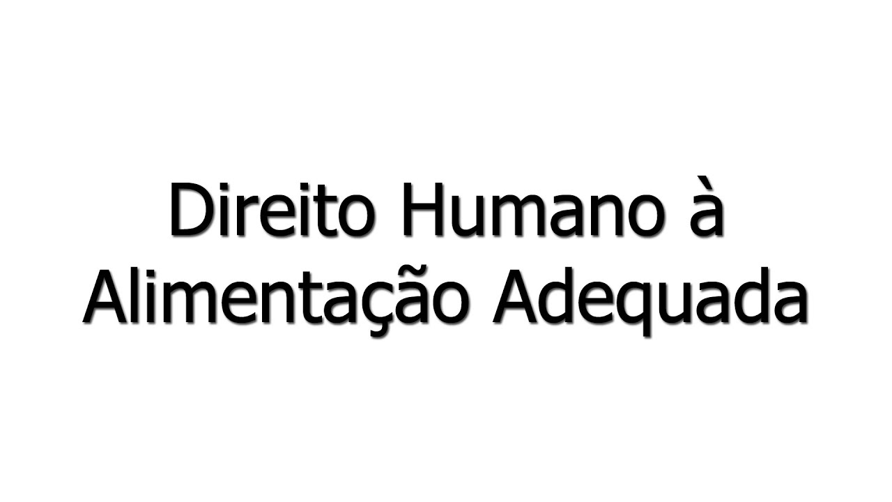 Direito Humano à Alimentação Adequada
