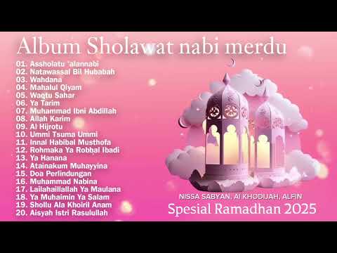 SHOLAWAT MERDU NISSA SABYAN, AI KHODIJAH, ALFINA NINDIYANI FULL ALBUM 2025 | SHOLAWAT NABI TERBARU