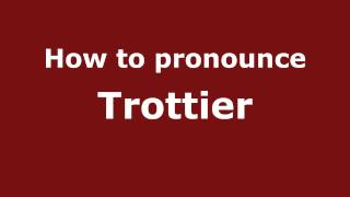 How to pronounce Trottier