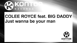 COLEE ROYCE feat. BIG DADDY - Just wanna be your man [Official]