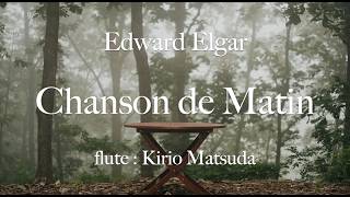Download lagu Chanson de Matin (Edward Elgar) flute : Kirio Matsuda mp3