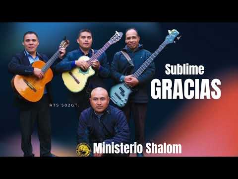 Sublime Gracias//Ministerio Shalom