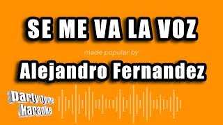 Alejandro Fernandez - Se Me Va La Voz (Versión Karaoke)