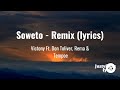 Victony - Soweto Remix (lyrics) Ft. Don Toliver, Rema & Tempoe