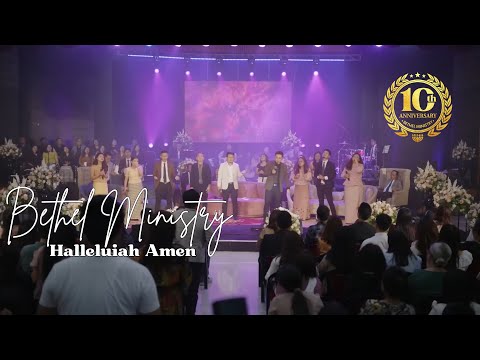 BETHEL MINISTRY   HALELUIAH AMEN ｜ BETHEL MINISTRY 10th ANNIVESARY
