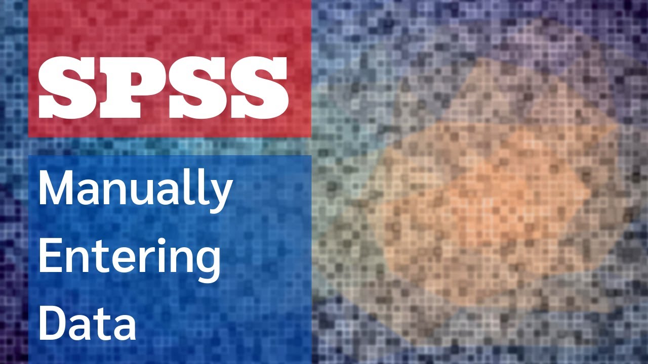 SPSS: Manually Entering Data