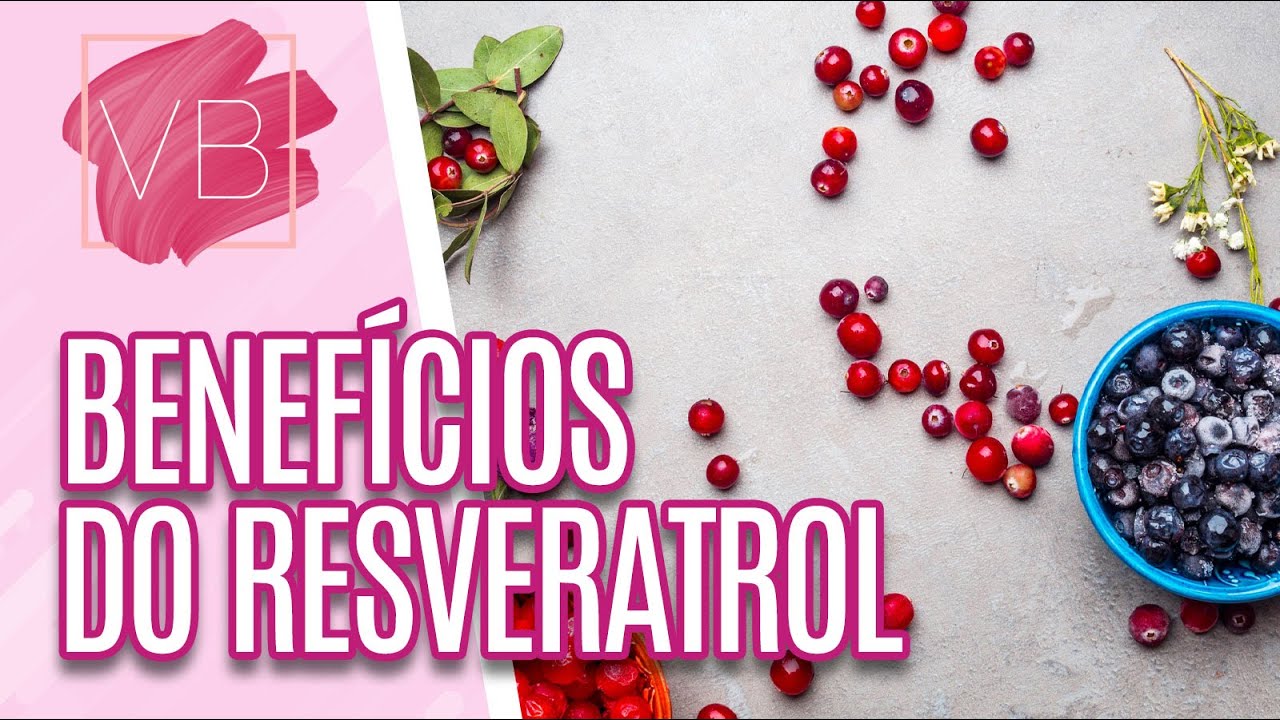 Conheça os benefícios do RESVERATROL - Você Bonita (06/09/2023)