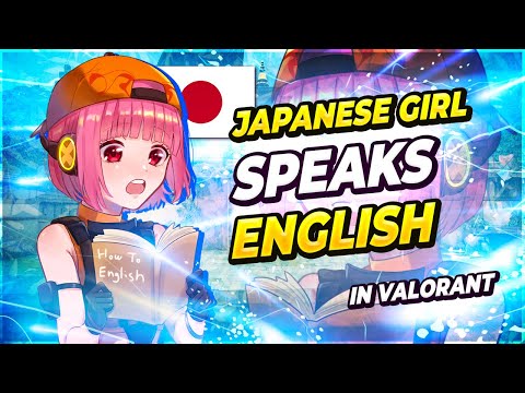 When A Japanese Girl Speaks In English Valorant Valorant Japanese Server By Deadlyjimmy