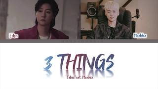 Eden(이든)Feat. Maddox - 3 Things (Lyrics Han/Rom/Eng)