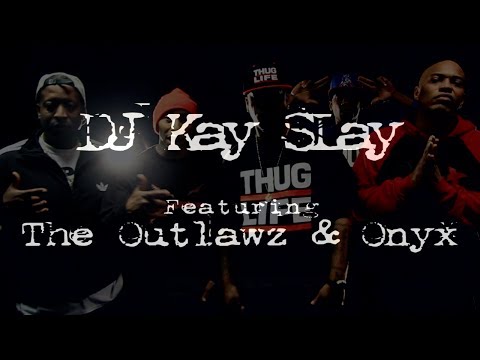 DJ Kay Slay ft. The Outlawz & Onyx - 