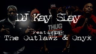 DJ Kay Slay ft. The Outlawz & Onyx - 