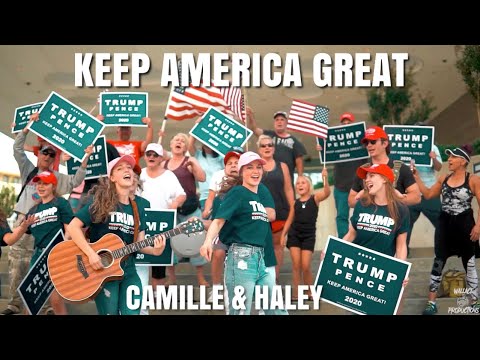 KEEP AMERICA GREAT (Official Music Video) - Trump Song by Camille & Haley