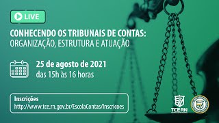 CONHECENDO OS TRIBUNAIS DE CONTAS: ORGANIZAÇÃO, ESTRUTURA E ATUAÇÃO