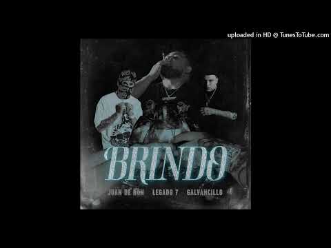 LEGADO 7 Ft Galvancillo y Juan De Ron - Brindo