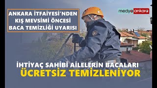 ANKARA İTFAİYESİ’NDEN KIŞ MEVSİMİ ÖNCESİ BACA TEMİZLİĞİ UYARISI