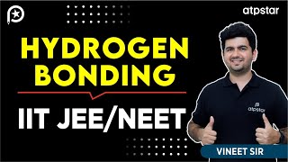 Hydrogen bonding class 11 | IIT JEE & NEET | Vineet Khatri Sir | ATP STAR Kota
